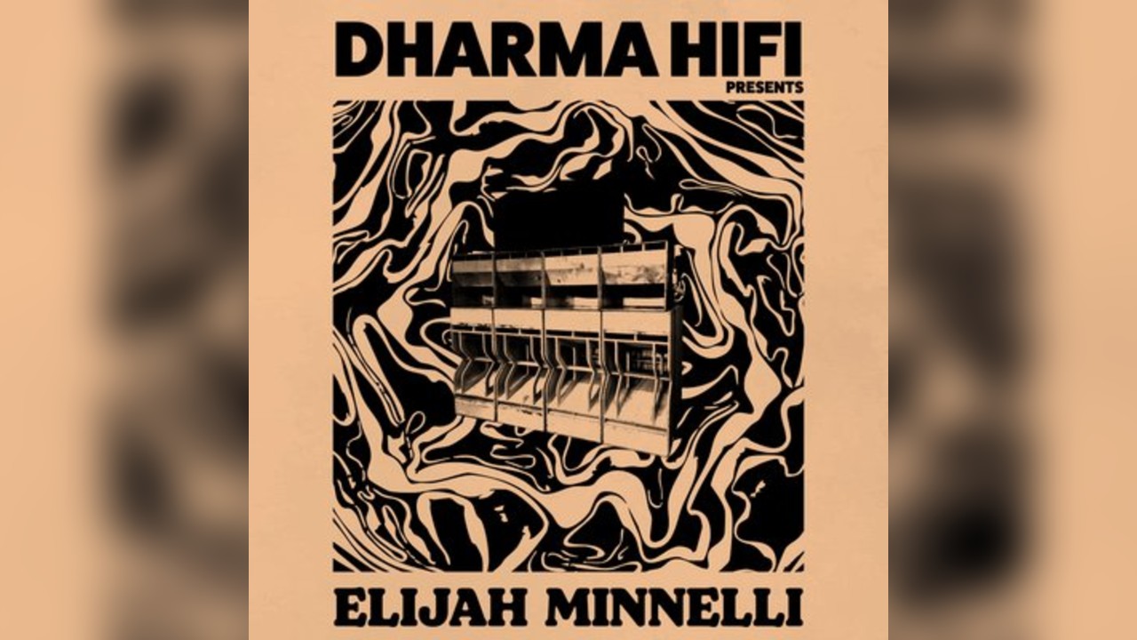 ELIJAH MINNELLI and DHARMA HIFI