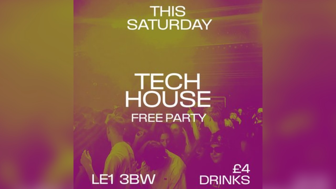 FREE TECH HOUSE RAVE | Leicester | £4 Drinks
