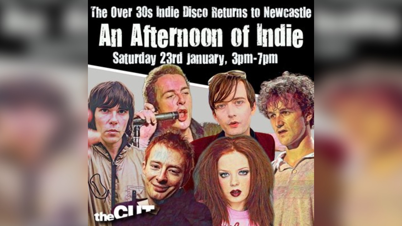 An Afternoon of Indie: NEWCASTLE (over 30s), 3pm-7pm
