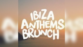 Ibiza Anthems Brunch London House Party