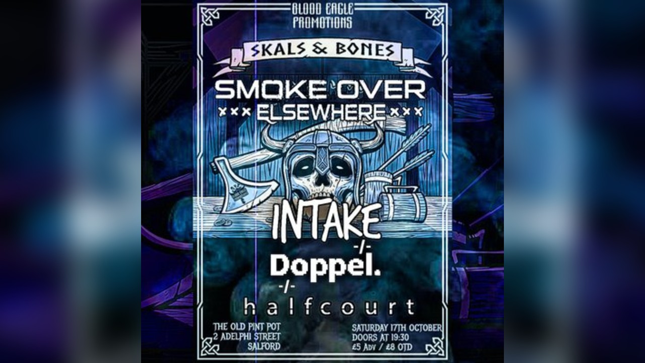 Skals and Bones Smoke Over Elsewhere 17/10