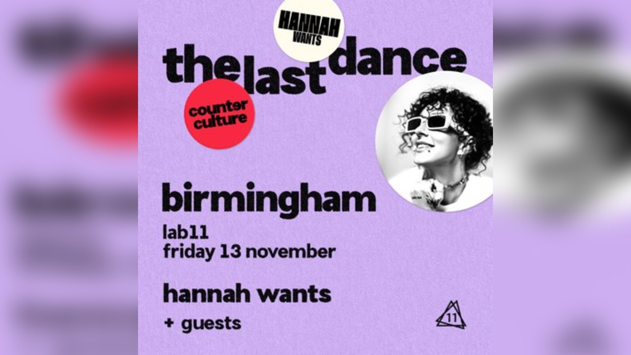 Hannah Wants x counter culture - Birmingham