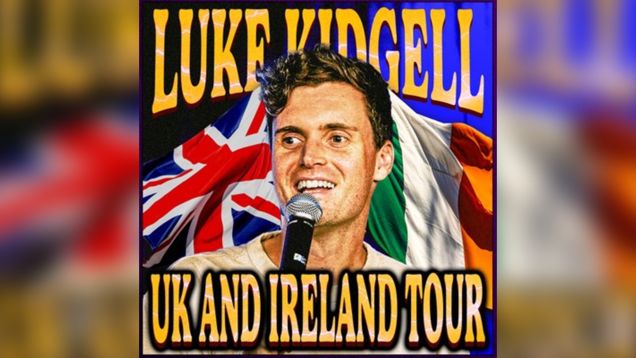 Luke Kidgell - Live in the UK and Ireland