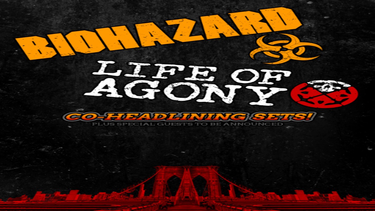 Biohazard + Life of Agony & More