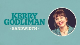 Kerry Godliman: Bandwidth on Fri, 14th Mar 2025 19:30