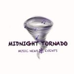 MIDNIGHT TORNADO MUSIC NEWS & EVENTS